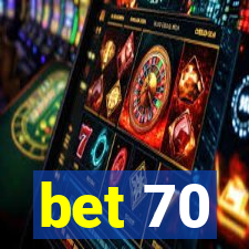 bet 70